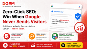 “Zero-Click SEO 2026” promotional banner by DGEM Institute featuring AI Overview search results, Google-inspired interface graphics, digital marketing growth icons, and bold messaging about AI citations, brand authority, generative engine optimization (GEO), organic traffic decline, and future-ready SEO training. The 16:9 blog cover highlights strategies for AI-powered search, content marketing, branded search growth, and digital marketing certification in 2026.